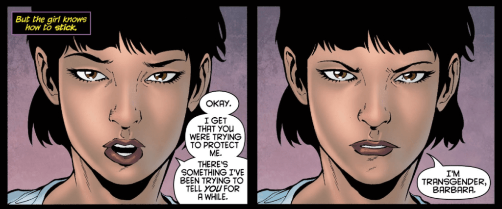 Caption: But the girl knows how to stick. Alysia: Okay. I get that you were trying to protect me. There's something I've been trying to tell YOU for a while. I'm transgender, Barbara.